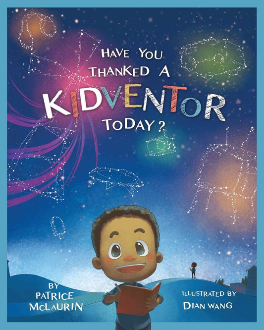 Have You Thanked A Kidventor Today? by Patrice McLaurin