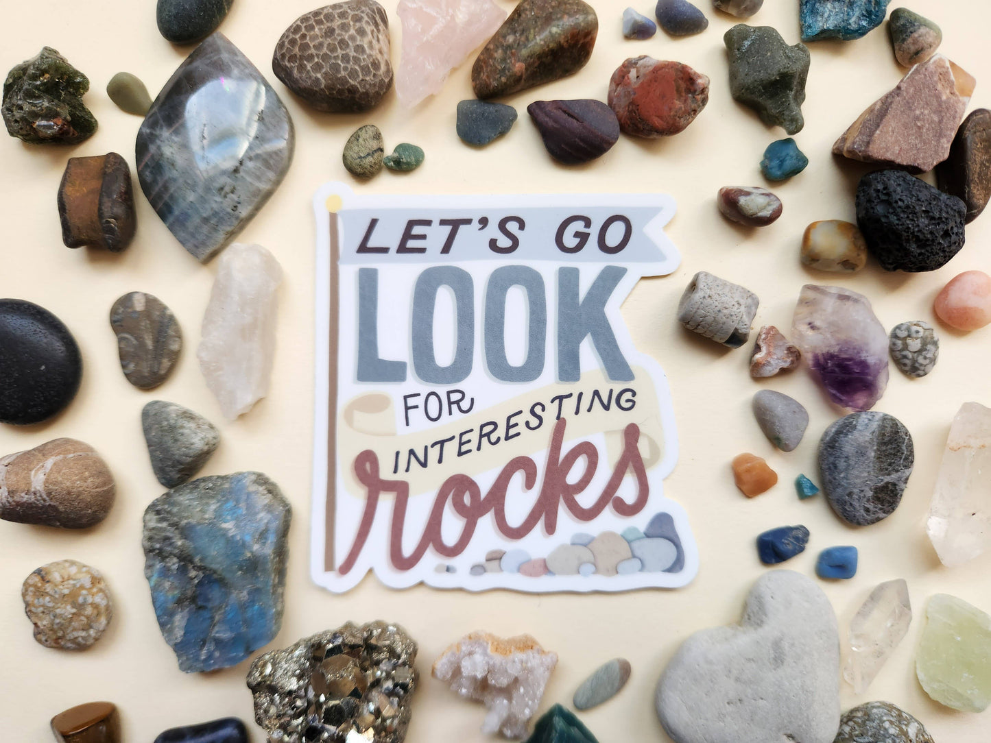 Vinyl Sticker - Let's Go Look for Interesting Rocks