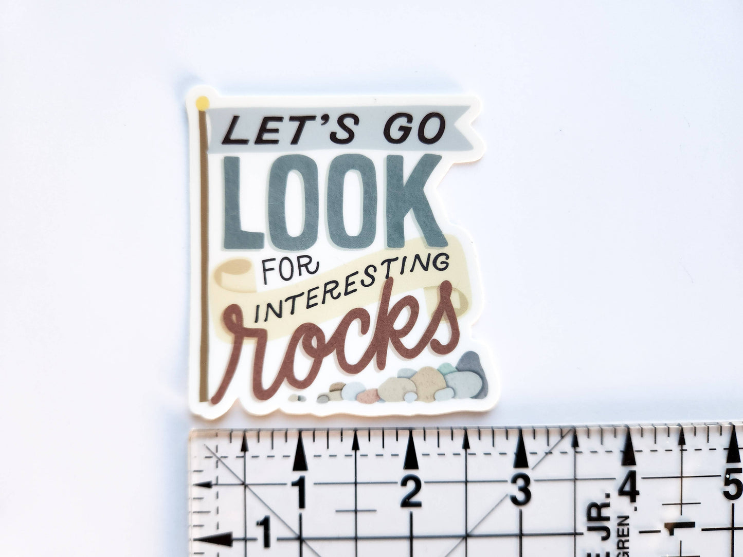 Vinyl Sticker - Let's Go Look for Interesting Rocks