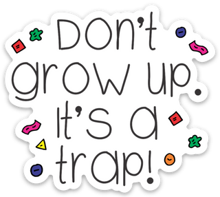 Grow Up Sticker