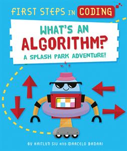 What’s an Algorithm?: A Splash Park Adventure!