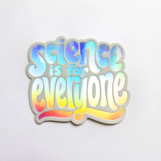 Vinyl Sticker - Science is for Everyone Holographic Decal