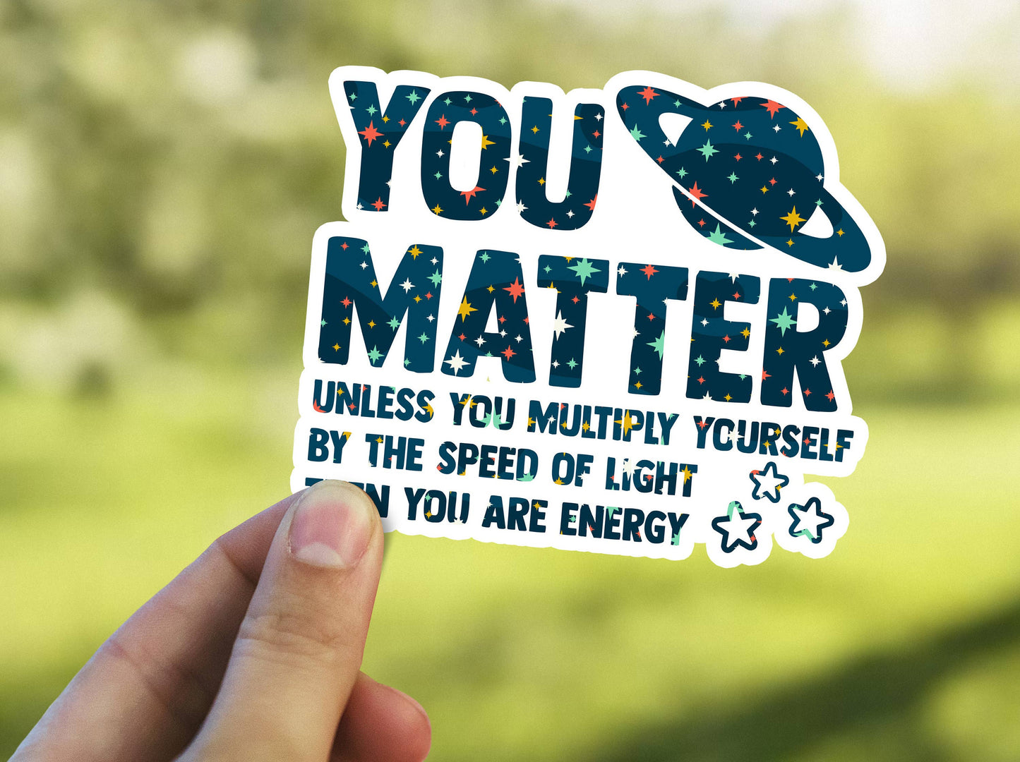 You Matter Energy Science Waterproof Vinyl Sticker
